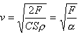 v=sqrt(2F/CS[ro])=sqrt(F/[alfa])